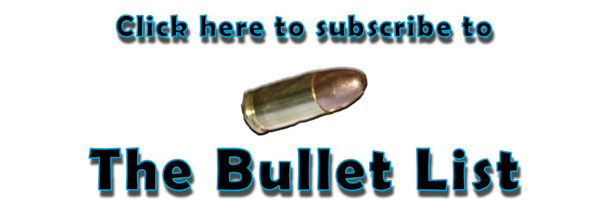 Click here to sign up for our newsletter, The Bullet List